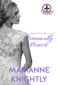Permanently Princess (Royals of Valleria 10) by Marianne Knightly