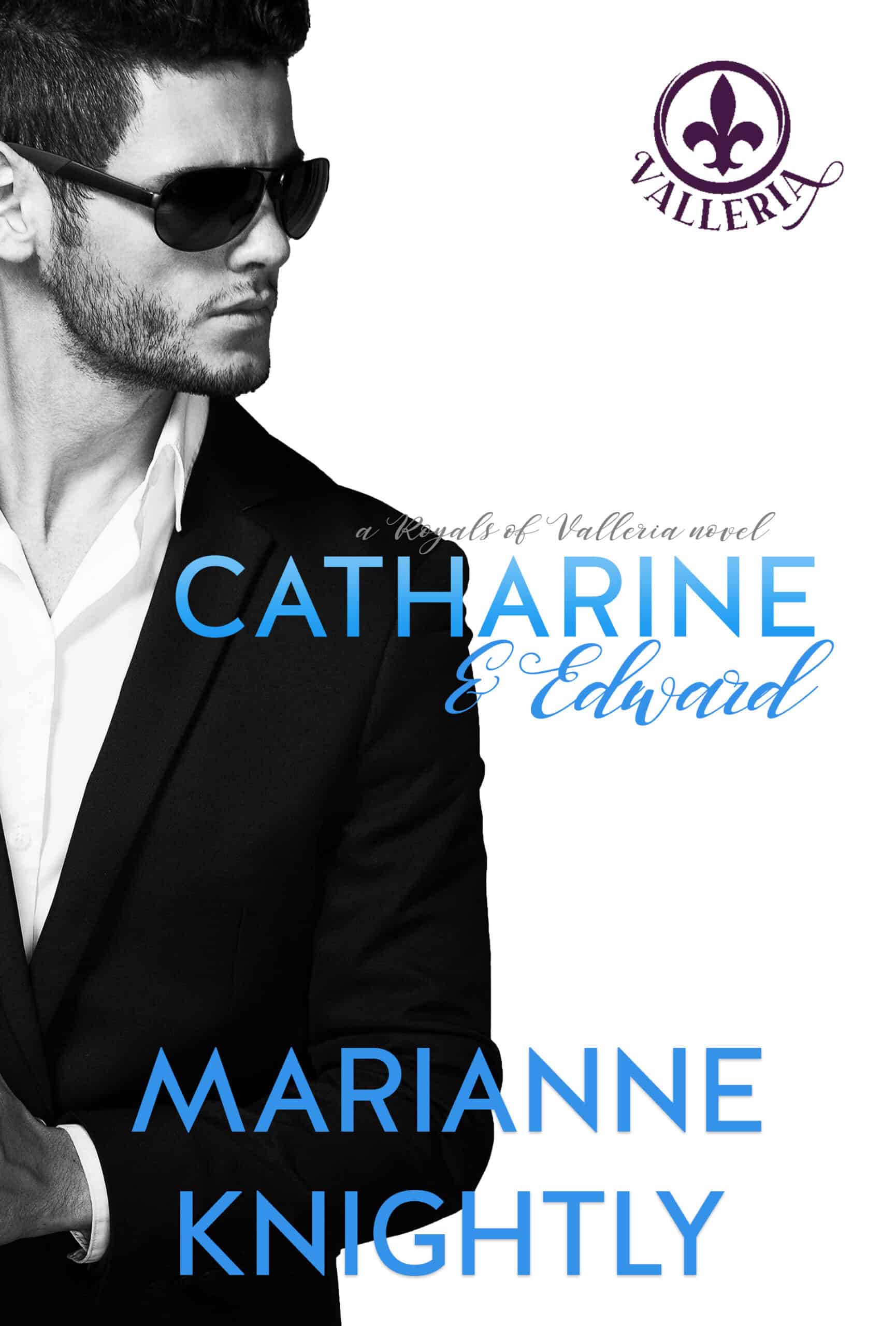 Catharine & Edward (Royals of Valleria #6) by Marianne Knightly