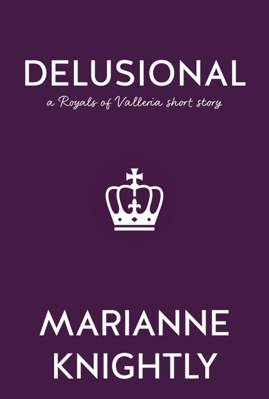 Delusional (A Royals of Valleria Short Story)