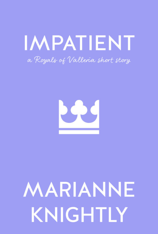 Impatient (A Royals of Valleria Short Story)
